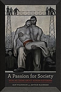 A Passion for Society: How We Think about Human Suffering Volume 35 (Paperback)