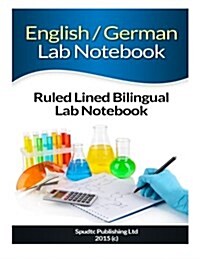 English / German Lab Notebook: Ruled Lined Bilingual Lab Notebook (Paperback)