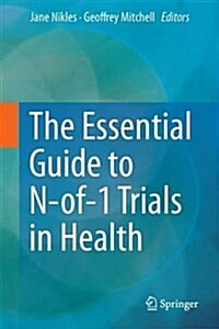 The Essential Guide to N-Of-1 Trials in Health (Hardcover, 2015)