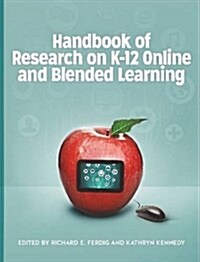 Handbook of Research on K-12 Online and Blended Learning (Paperback)