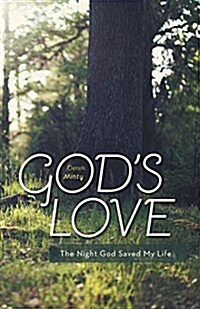 Gods Love: The Night God Saved My Life (Paperback)
