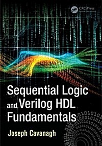 Sequential Logic and Verilog Hdl Fundamentals (Hardcover)