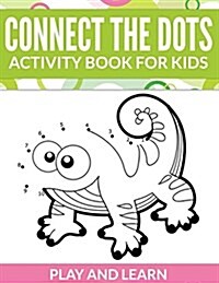 Connect the Dots Activity Book for Kids: Play and Learn (Paperback)