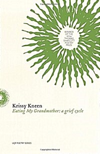 Eating My Grandmother: A Grief Cycle (Paperback)