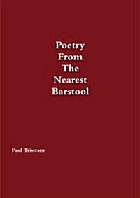 Poetry from the Nearest Barstool (Paperback)