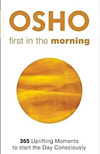 First in the Morning: 365 Uplifting Moments to Start the Day Consciously (Paperback)