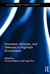 Innovation, Alliances, and Networks in High-Tech Environments (Hardcover)