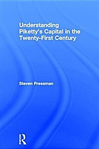 Understanding Pikettys Capital in the Twenty-First Century (Hardcover)