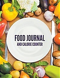 Food Journal and Calorie Counter (Paperback)
