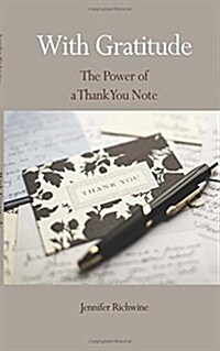 With Gratitude: The Power of a Thank You Note (Paperback)