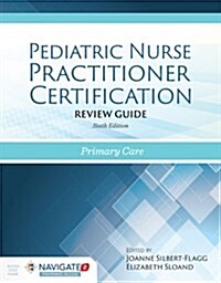 Pediatric Nurse Practitioner Certification Review Guide: Primary Care (Paperback, 6, Revised)