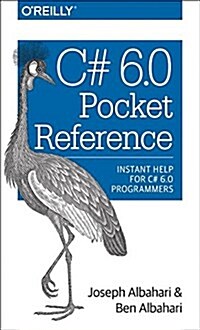 C# 6.0 Pocket Reference: Instant Help for C# 6.0 Programmers (Paperback)