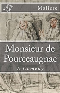 Monsieur de Pourceaugnac: A Comedy (Paperback)