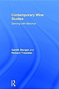 Contemporary Wine Studies : Dancing with Bacchus (Hardcover)