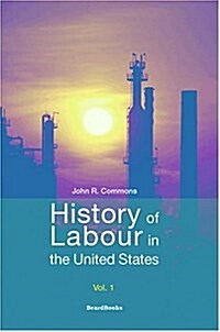 History of Labour in the United States (Paperback)