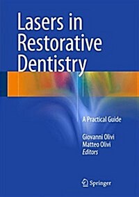 Lasers in Restorative Dentistry: A Practical Guide (Hardcover, 2015)