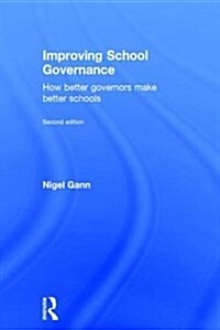Improving School Governance : How better governors make better schools (Hardcover, 2 ed)