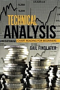 Technical Analysis: Chart Reading for Beginners (Paperback)