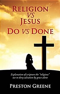 Religion Vs Jesus Do Vs Done (Paperback)