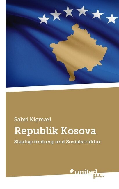 Republik Kosova: Staatsgr?dung und Sozialstruktur (Paperback)