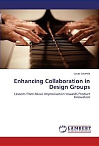 Enhancing Collaboration in Design Groups (Paperback)