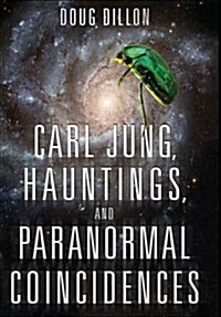 Carl Jung, Hauntings, and Paranormal Coincidences (Hardcover)