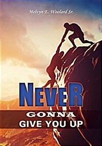 Never Gonna Give You Up (Paperback)