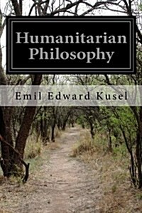 Humanitarian Philosophy (Paperback)