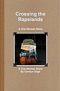 Crossing the Rapelands: A One-Woman Show (Paperback)