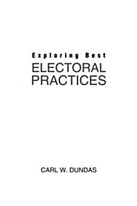 Exploring Best Electoral Practices (Paperback)