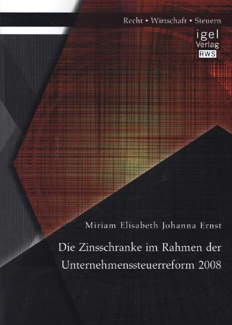 Die Zinsschranke Im Rahmen Der Unternehmenssteuerreform 2008 (Paperback)