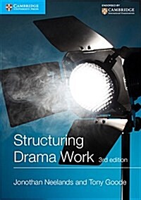 Structuring Drama Work : 100 Key Conventions for Theatre and Drama (Paperback, 3 Revised edition)