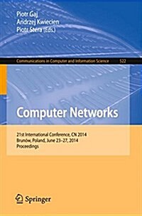 Computer Networks: 22nd International Conference, Cn 2015, Brun?, Poland, June 16-19, 2015. Proceedings (Paperback, 2015)