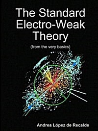The Standard Electro-Weak Theory (Paperback)