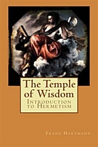 The Temple of Wisdom: Introduction to Hermetism (Paperback)