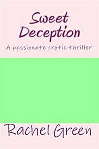 Sweet Deception: A Passionate Erotic Thriller (Paperback)