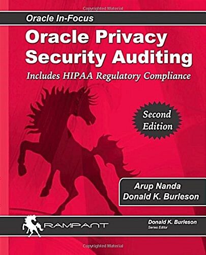 Oracle Privacy Security Auditing: Includes Hipaa Regulatory Compliance (Paperback)