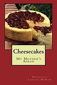 Cheesecake: My Mothers Apron (Paperback)