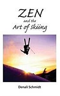 Zen and the Art of Skiing (Hardcover)