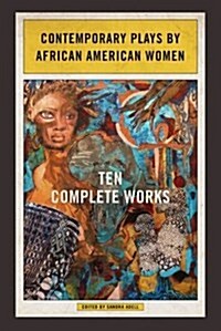 Contemporary Plays by African American Women: Ten Complete Works (Paperback)