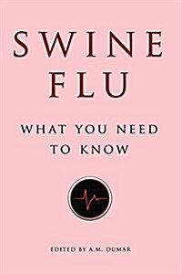 Swine Flu: What You Need to Know (Paperback)