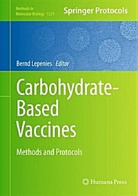 Carbohydrate-Based Vaccines: Methods and Protocols (Hardcover, 2015)