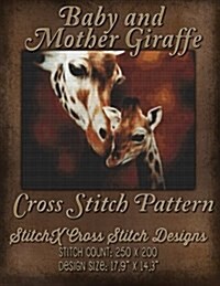 Baby and Mother Giraffe Cross Stitch Pattern (Paperback)