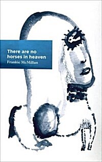 There Are No Horses in Heaven (Paperback)