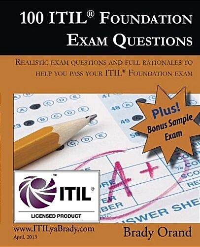 100 Itil Foundation Exam Questions: Pass Your Itil Foundation Exam (Paperback)