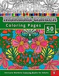 Coloring Books for Grown-Ups Mandala Garden Coloring Pages (Paperback)