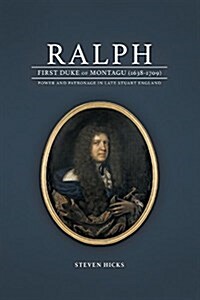 Ralph, 1st Duke of Montagu (1638-1709) (Paperback)