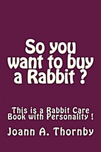 So You Want to Buy a Rabbit ? (Paperback)