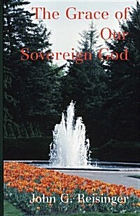 The Grace of Our Sovereign God (Paperback)