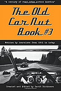 The Old Car Nut Book #3: A century of road trips across America (Paperback)